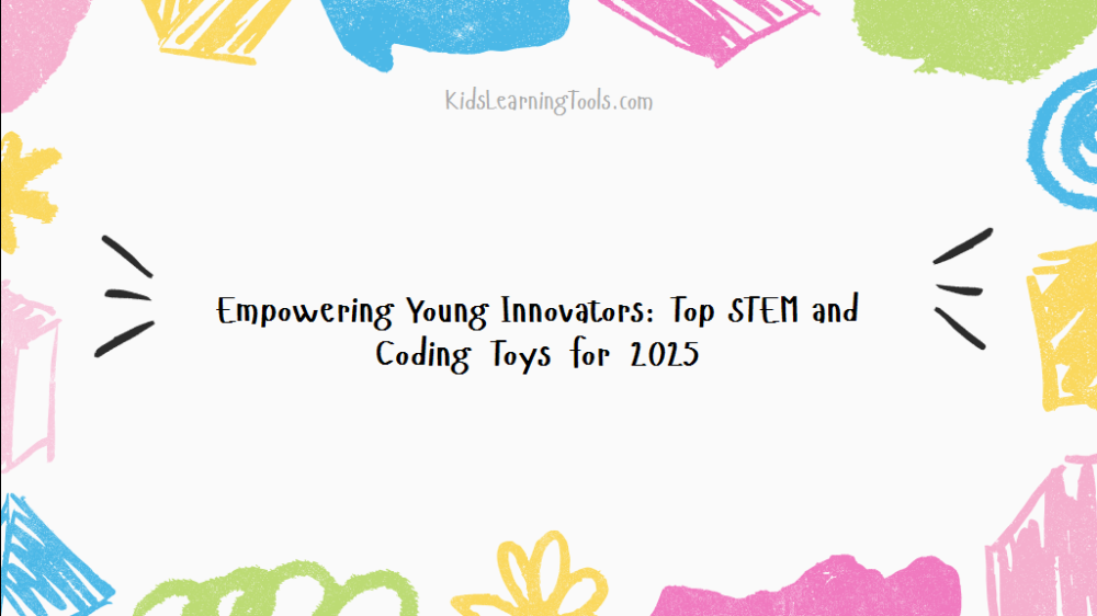 Empowering Young Innovators: Top STEM and Coding Toys for 2025